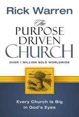 The Purpose Driven Church: Growth Without Compromising Your Message and Mission - eBook
