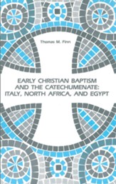 Early Christian Baptism and the Catechumenate