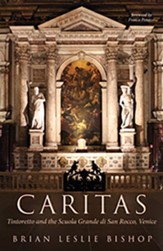 Caritas: Tintoretto and the Scuola Grande di San Rocco, Venice