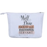 Well Done Good and Faithful Servant Makeup Bag