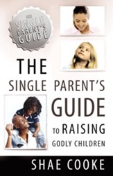 The Single Parent's Guide to Raising Godly Children - eBook