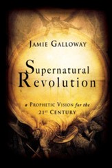 Supernatural Revolution: a Prophetic Vision for the 21st Century - eBook