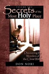 Secrets of the Most Holy Place, Vol. 2: Discovering the Wonders of the Christ Within - eBook