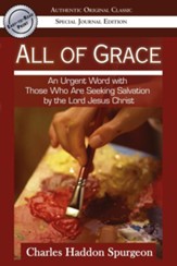 All of Grace (Authentic Original Classic): An urgent Word with Those Who Are Seeking Salvation by the Lord Jesus Christ - eBook