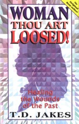 Woman Thou Art Loosed!: Healing the Wounds of the Past - eBook