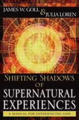 Shifting Shadows of Supernatural Experiences: A Manual to Experiencing God - eBook