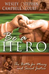 Be A Hero: A Battle for Mercy and Social Justice - eBook