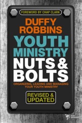 Youth Ministry Nuts and Bolts, Revised and Updated: Organizing, Leading, and Managing Your Youth Ministry / Revised - eBook