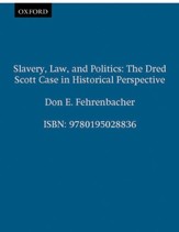 Slavery, Law, and Politics: The Dred Scott Case in Historical Perspective
