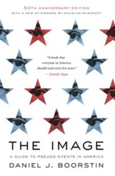 The Image: A Guide to Pseudo-Events in America - eBook