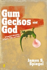 Gum, Geckos, and God: A Family's Adventure in Space, Time, and Faith - eBook