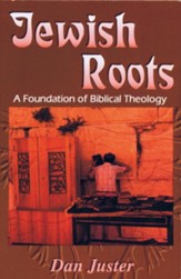 Jewish Roots: A Foundation of Biblical Theology - eBook