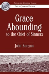 Grace Abounding to the Chief of Sinners (Authentic Original Classic) - eBook