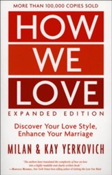 How We Love, Expanded Edition:   Discover Your Love Style, Enhance Your Marriage
