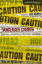 Dangerous Church: Risking Everything to Reach Everyone - eBook