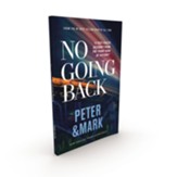 No Going Back, NET Eternity Now New Testament Series, Vol. 2: Peter & Mark, Paperback, Comfort Print