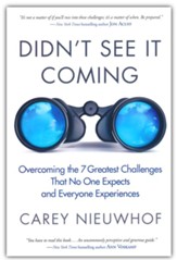 Didn't See It Coming: Overcoming the 7 Greatest Challenges That No One Expects and Everyone Experiences