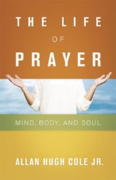 The Life of Prayer: Mind, Body, and Soul - eBook