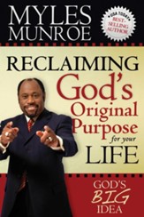 Reclaiming God's Original Purpose for Your Life: God's Big Idea Expanded Edition - eBook