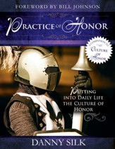 The Practice of Honor: Putting Into Daily Life the Culture of Honor - eBook