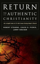 Return to Authentic Christianity: An In-depth look at 12 Vital Issues Facing Today's Church - eBook