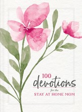 100 Devotions for Stay-at-Home Moms