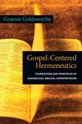 Gospel-Centered Hermeneutics: Foundations and Principles of Evangelical Biblical Interpretation - PDF Download [Download]