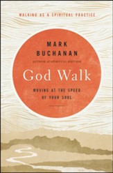 God Walk: Moving at the Speed of Your Soul