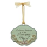 Christmas Blessings to an Amazing Mom Ornament