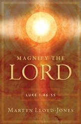 Magnify The Lord: Luke 1:46-55 - eBook