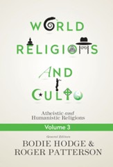 World Religions and Cults Volume 3: Atheistic and Humanistic Religions - PDF Download [Download]