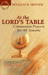 At the Lord's Table: communion prayers for all seasons - eBook