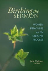 Birthing the sermon: women preachers on creative process - eBook