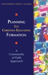 Planning for Christian Education Formation: A Community of Faith Approach - eBook