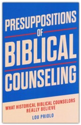 Presuppositions of Biblical Counseling