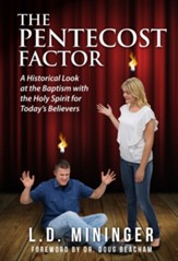 The Pentecost Factor: A Historical Look at the Baptism with the Holy Spirit for Today's Believers