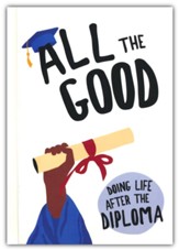 All the Good: Doing Life After the Diploma - Slightly Imperfect