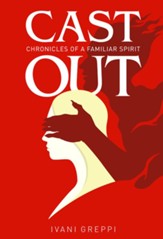 Cast Out: Chronicles of a Familiar Spirit