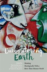 Encountering Earth: Thinking Theologically With a More-Than-Human World