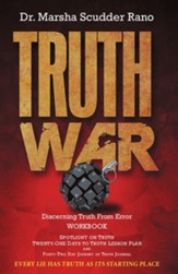Truth War: Discerning Truth From Error Workbook: EVERY LIE HAS TRUTH AS ITS STARTING PLACE