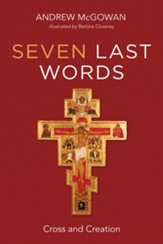 Seven Last Words: Cross and Creation