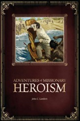 Adventures of Missionary Heroism - PDF Download [Download]