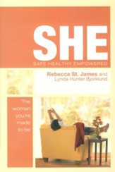 S.H.E.: Safe, Healthy, Empowered--The Woman You're Made to Be