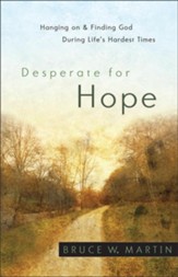 Desperate for Hope: Hanging on and Finding God during Life's Hardest Times - eBook