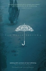The White Umbrella: Standing with Survivors of Sex Trafficking / New edition - eBook