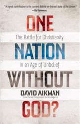 One Nation without God?: The Battle for Christianity in an Age of Unbelief - eBook