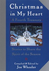 Christmas in My Heart, A Fourth Treasury: Stories To Share The Spirit Of The Season - eBook