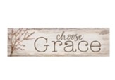 Choose Grace Mini Plaque
