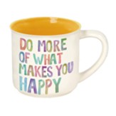 Do More Of What Makes You Happy Mug