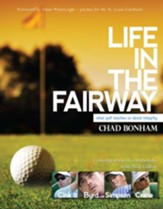 Life in the Fairway: What Golf Teaches Us About Integrity - eBook